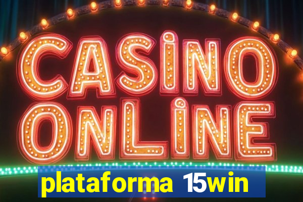 plataforma 15win